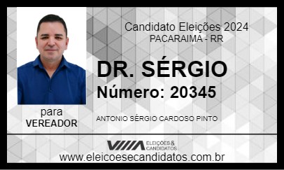 Candidato DR. SÉRGIO 2024 - PACARAIMA - Eleições