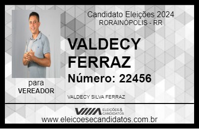 Candidato VALDECY FERRAZ 2024 - RORAINÓPOLIS - Eleições