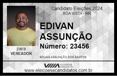 Candidato EDIVAN ASSUNÇÃO 2024 - BOA VISTA - Eleições