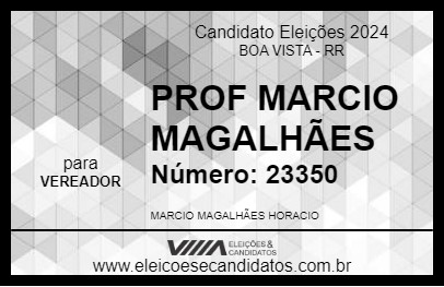 Candidato PROF MARCIO MAGALHÃES 2024 - BOA VISTA - Eleições