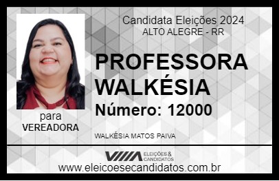 Candidato PROFESSORA WALKÉSIA 2024 - ALTO ALEGRE - Eleições