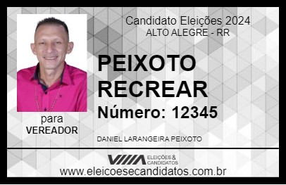 Candidato PEIXOTO RECREAR 2024 - ALTO ALEGRE - Eleições