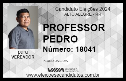 Candidato PROFESSOR PEDRO 2024 - ALTO ALEGRE - Eleições