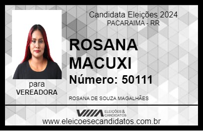 Candidato ROSANA MACUXI 2024 - PACARAIMA - Eleições