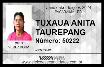 Candidato TUXAUA ANITA TAUREPANG 2024 - PACARAIMA - Eleições