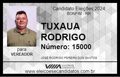 Candidato TUXAUA RODRIGO 2024 - BONFIM - Eleições