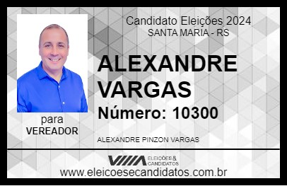 Candidato ALEXANDRE VARGAS 2024 - SANTA MARIA - Eleições