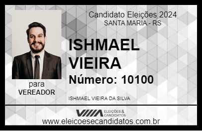 Candidato ISHMAEL VIEIRA 2024 - SANTA MARIA - Eleições