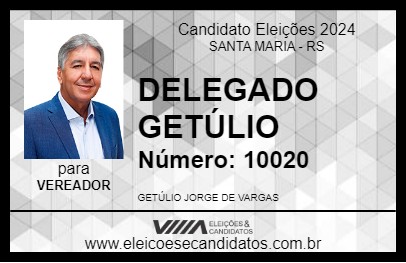 Candidato DELEGADO GETÚLIO 2024 - SANTA MARIA - Eleições