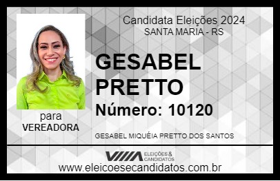 Candidato GESABEL PRETTO 2024 - SANTA MARIA - Eleições