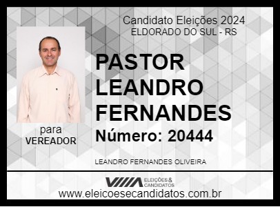 Candidato PASTOR LEANDRO FERNANDES 2024 - ELDORADO DO SUL - Eleições