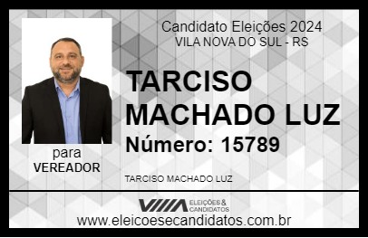 Candidato TARCISO MACHADO LUZ 2024 - VILA NOVA DO SUL - Eleições