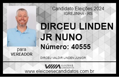 Candidato DIRCEU LINDEN JR NUNO 2024 - IGREJINHA - Eleições