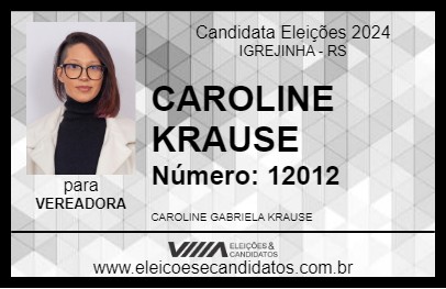 Candidato CAROLINE KRAUSE 2024 - IGREJINHA - Eleições