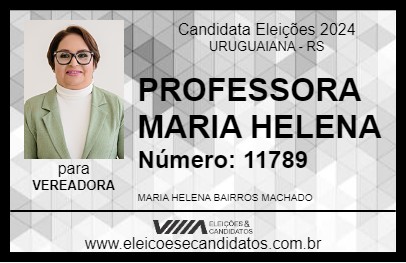 Candidato PROFESSORA MARIA HELENA 2024 - URUGUAIANA - Eleições