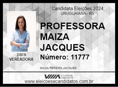 Candidato PROFESSORA MAIZA JACQUES 2024 - URUGUAIANA - Eleições