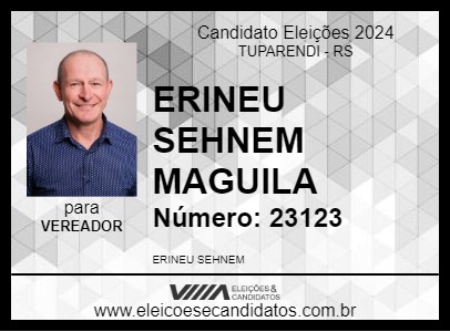 Candidato ERINEU SEHNEM MAGUILA 2024 - TUPARENDI - Eleições