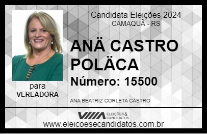 Candidato ANÄ CASTRO POLÄCA 2024 - CAMAQUÃ - Eleições