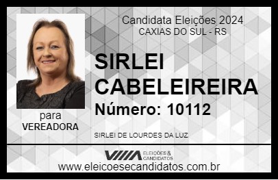 Candidato SIRLEI CABELEIREIRA 2024 - CAXIAS DO SUL - Eleições