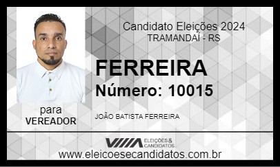 Candidato FERREIRA 2024 - TRAMANDAÍ - Eleições