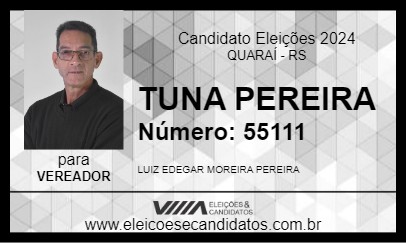 Candidato TUNA PEREIRA 2024 - QUARAÍ - Eleições