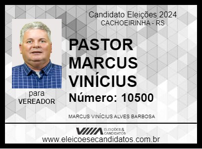 Candidato PASTOR MARCUS VINÍCIUS 2024 - CACHOEIRINHA - Eleições