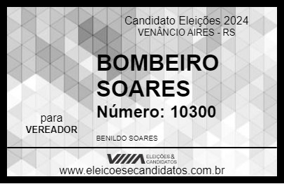 Candidato BOMBEIRO SOARES 2024 - VENÂNCIO AIRES - Eleições