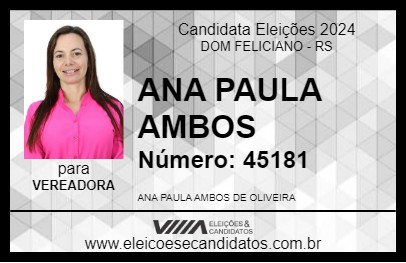 Candidato ANA PAULA AMBOS 2024 - DOM FELICIANO - Eleições