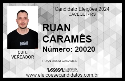 Candidato RUAN CARAMÊS 2024 - CACEQUI - Eleições