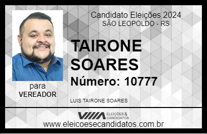 Candidato TAIRONE SOARES 2024 - SÃO LEOPOLDO - Eleições