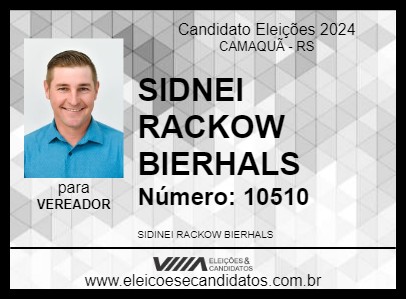 Candidato SIDNEI RACKOW BIERHALS 2024 - CAMAQUÃ - Eleições