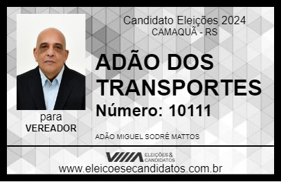 Candidato ADÃO DOS TRANSPORTES 2024 - CAMAQUÃ - Eleições