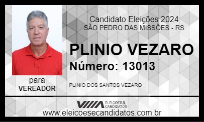 Candidato PLINIO VEZARO 2024 - SÃO PEDRO DAS MISSÕES - Eleições