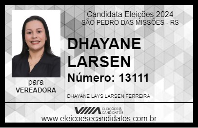 Candidato DHAYANE LARSEN 2024 - SÃO PEDRO DAS MISSÕES - Eleições