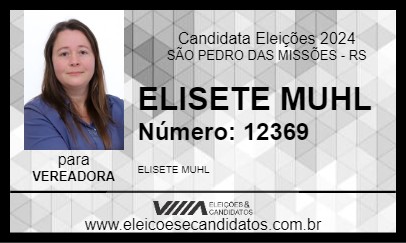 Candidato ELISETE MUHL 2024 - SÃO PEDRO DAS MISSÕES - Eleições