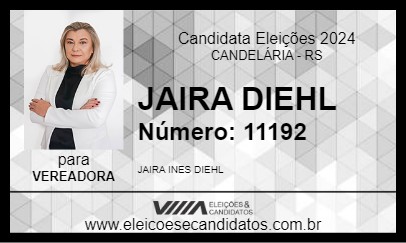 Candidato JAIRA DIEHL 2024 - CANDELÁRIA - Eleições