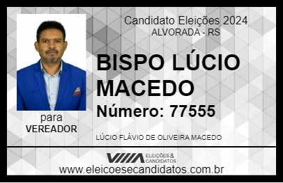 Candidato BISPO LÚCIO MACEDO 2024 - ALVORADA - Eleições