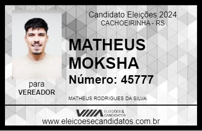 Candidato MATHEUS MOKSHA 2024 - CACHOEIRINHA - Eleições