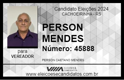 Candidato PERSON MENDES 2024 - CACHOEIRINHA - Eleições