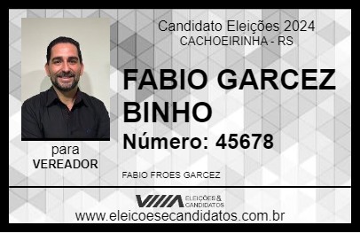 Candidato FABIO GARCEZ BINHO 2024 - CACHOEIRINHA - Eleições