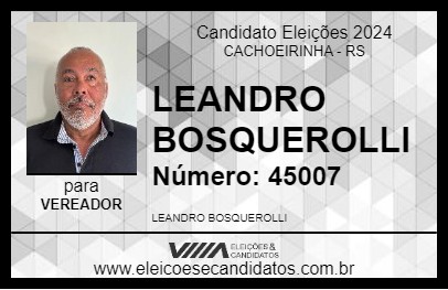 Candidato LEANDRO BOSQUEROLLI 2024 - CACHOEIRINHA - Eleições