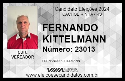 Candidato FERNANDO KITTELMANN 2024 - CACHOEIRINHA - Eleições