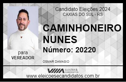 Candidato CAMINHONEIRO NUNES 2024 - CAXIAS DO SUL - Eleições