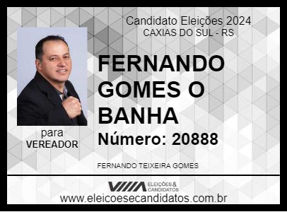 Candidato FERNANDO GOMES O BANHA 2024 - CAXIAS DO SUL - Eleições