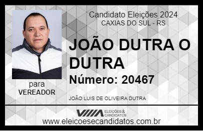 Candidato JOÃO DUTRA O DUTRA 2024 - CAXIAS DO SUL - Eleições