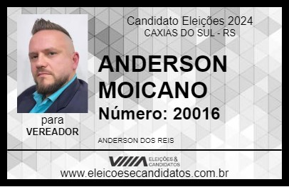 Candidato ANDERSON MOICANO 2024 - CAXIAS DO SUL - Eleições