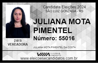 Candidato JULIANA MOTA PIMENTEL 2024 - SÃO LUIZ GONZAGA - Eleições