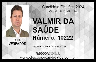 Candidato VALMIR DA SAÚDE 2024 - SÃO JERÔNIMO - Eleições