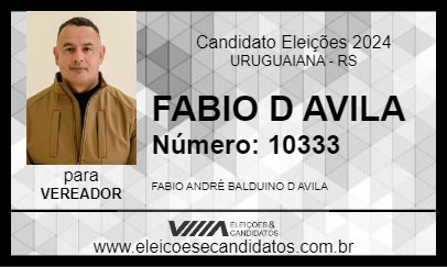 Candidato FABIO D AVILA 2024 - URUGUAIANA - Eleições