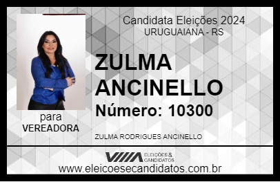 Candidato ZULMA ANCINELLO 2024 - URUGUAIANA - Eleições